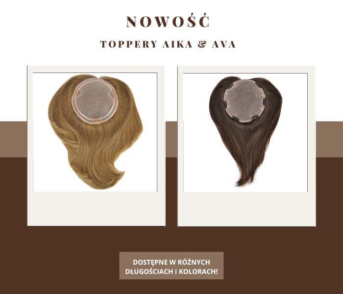 NOWOŚĆ! Toppery naturalne Aika i&nbsp;Ava