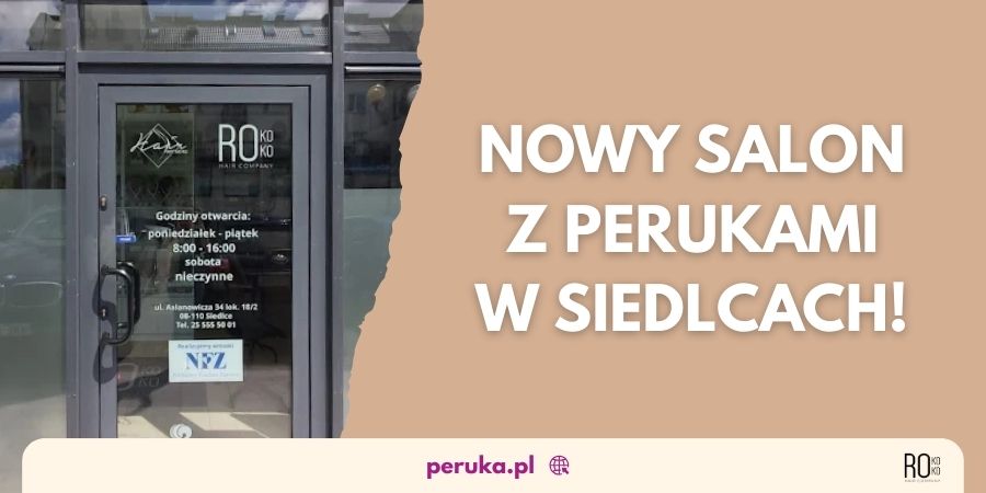 Nowy salon peruk w Siedlcach - już czynny!