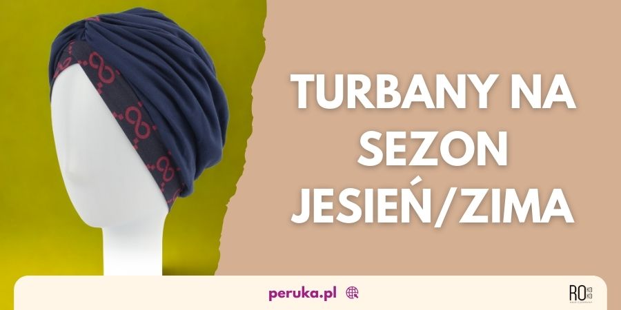 Sezon jesień/zima 2024? Postaw na turbany!