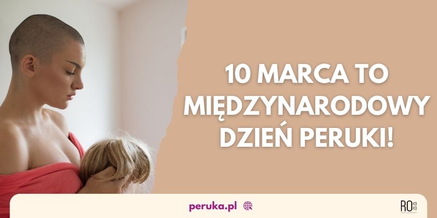 Międzynarodowy Dzień Peruki - 10 marca